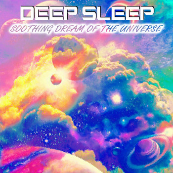 Deep Sleep - Soothing Dream Of The Universe (Chillout Mix)