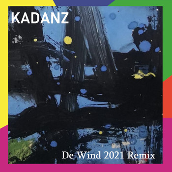 Kadanz - De wind (2021 remix) (2021 remix)