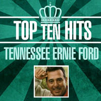 Tennessee Ernie Ford - Top 10 Hits
