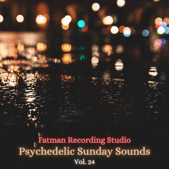 Fatman Recording Studio - Psychedelic Sunday Sounds, Vol. 24