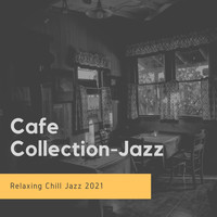 Cafe Collection-Jazz - Relaxing Chill Jazz