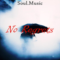 Soul.Music - No Regrets