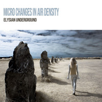 Elysian Underground - Micro Changes in Air Density