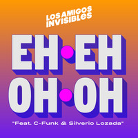 Los Amigos Invisibles featuring C-Funk and Silverio Lozada - Eh Eh Oh Oh