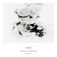 Dmitry Evgrafov - Goodbye