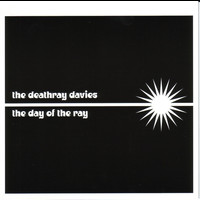 The Deathray Davies - The Day Of The Ray