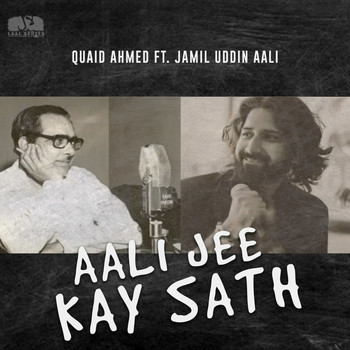 Quaid Ahmed - Aali Jee Kay Saath