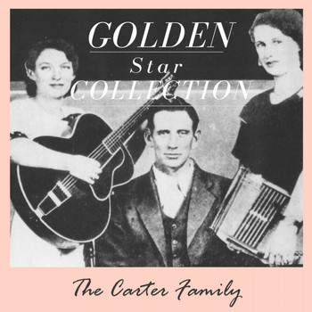 The Carter Family - Golden Star Collection