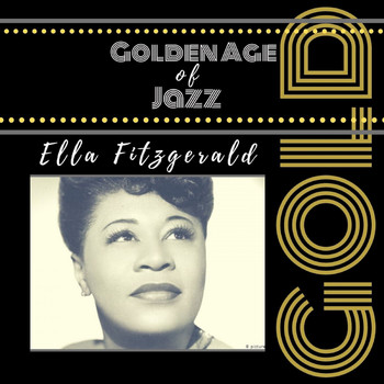 Ella Fitzgerald - Golden Age of Jazz