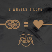 Tyler Jordan - 2 Wheels 1 Love