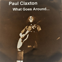 Paul Claxton / - What Goes Around