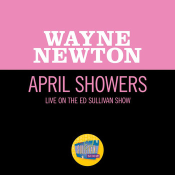 Wayne Newton - April Showers (Live On The Ed Sullivan Show, February 13, 1966)