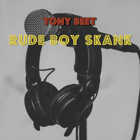 Tony Beet / - Rude Boy Skank
