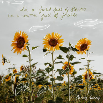 Jenny Denny / - In a Field Full of Flowers, in a Room Full of Friends