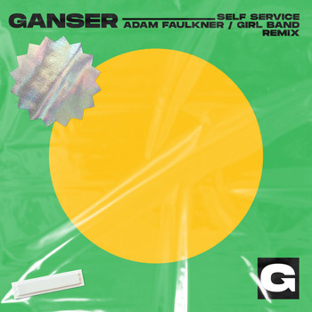 Ganser - Self Service (Adam Faulkner / Girl Band Remix)
