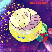 Only By Night - Somewhere Between Heaven And Earth (Deluxe Edition)