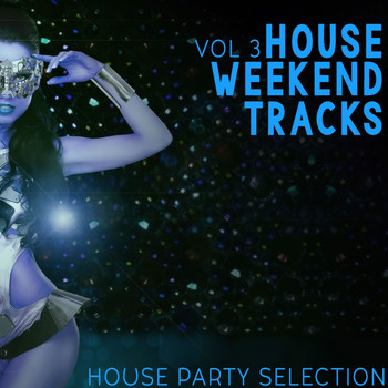 Various Artists - House Weekend Vol 3 - House Party Selection