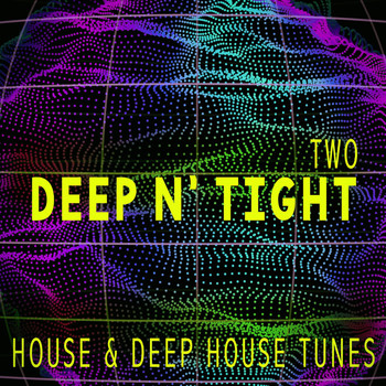 Various Artists - Deep N' Tight - Two - House & Deep House Tunes