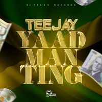 Teejay - Yaad Man Ting (Explicit)