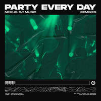NeXus Dj Music / - Party Every Day Remixes