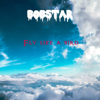 Bobstar / - Fly Like a Bird