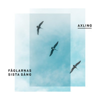 Axling - Fåglarnas sista sång