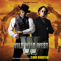 Elmer Bernstein - Wild Wild West (Original Motion Picture Soundtrack / Deluxe Edition)