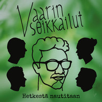 Vaarin seikkailut - Hetkestä nautitaan