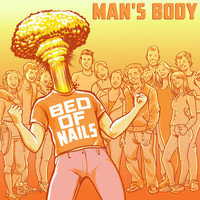 MAN'S BODY - Bed of Nails (Trying) (Explicit)