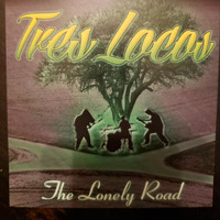 Tres Locos - The Lonely Road