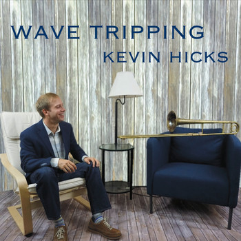 Kevin Hicks - Wave Tripping