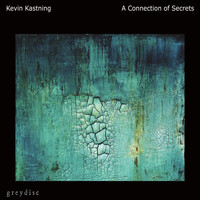 Kevin Kastning - A Connection of Secrets