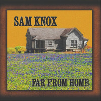 Sam Knox - Far from Home