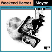 Weekend Heroes - Mayan