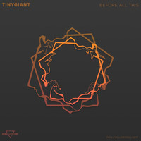 TINYgiant - Before All This