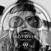 MoreCause - Not Over