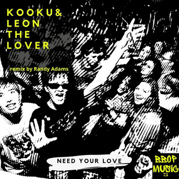 Kooku and Leon the Lover - Need Your Love