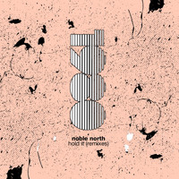 Noble North - Hold It (Remixes)