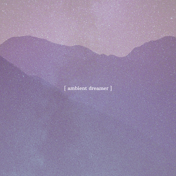 Ambient Dreamer - Mountain Mist