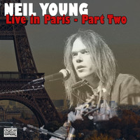 Neil Young - Live in Paris - Part Two (Live)
