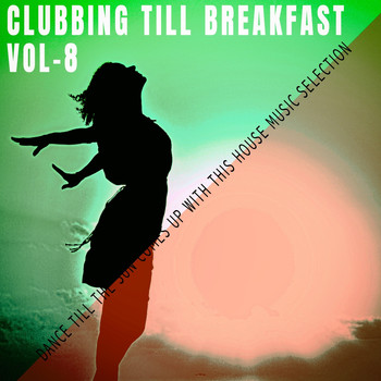 Various Artists - Clubbing Till Breakfast - Vol.8