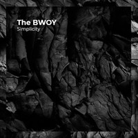 Simplicity - The Bwoy (Explicit)