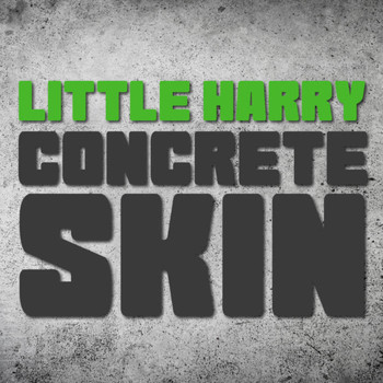 Little Harry and Interrupt - Concrete Skin