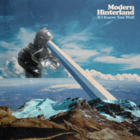 Modern Hinterland - If I Knew You Well (Explicit)