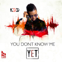 KDD - You Don't Know Me Yet (Explicit)