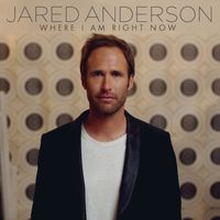 Jared Anderson - Where I Am Right Now