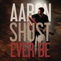 Aaron Shust - Ever Be