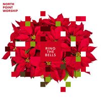 North Point Worship - Ring the Bells