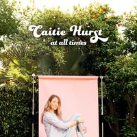 Caitie Hurst - At All Times