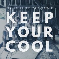 Green River Ordinance - Keep Your Cool (Radio Edit)
